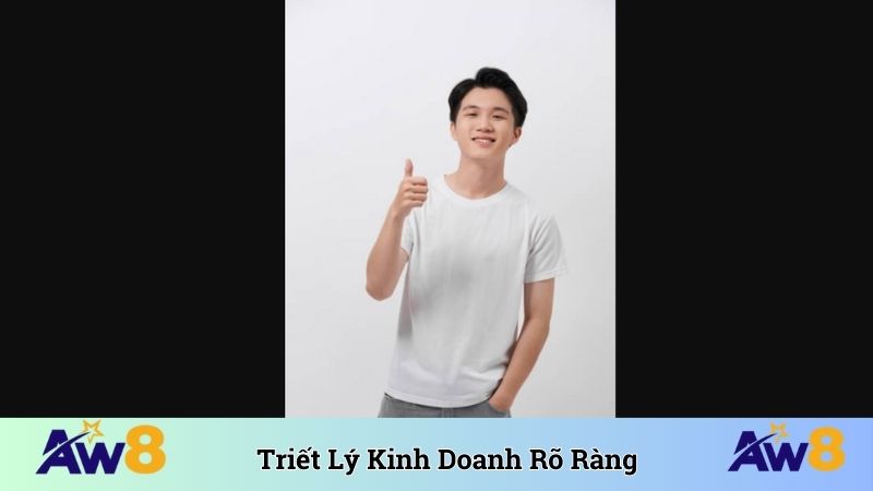 Triết lý kinh doanh rõ ràng, minh bạch